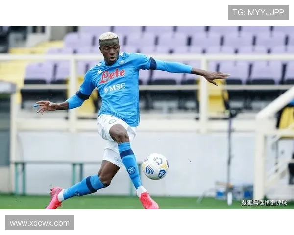 奥斯梅恩是否意甲最强前锋？进攻效率与关键战表现解析